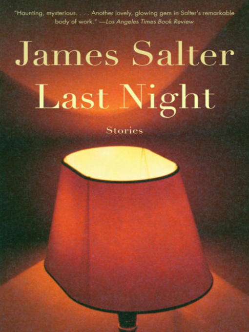 Title details for Last Night by James Salter - Available